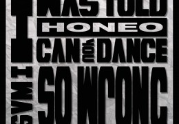 HONEO  –  I WAS TOLD I CAN DANCE SO WRONG